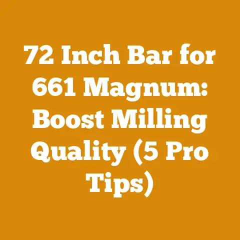 72 Inch Bar for 661 Magnum: Boost Milling Quality (5 Pro Tips)