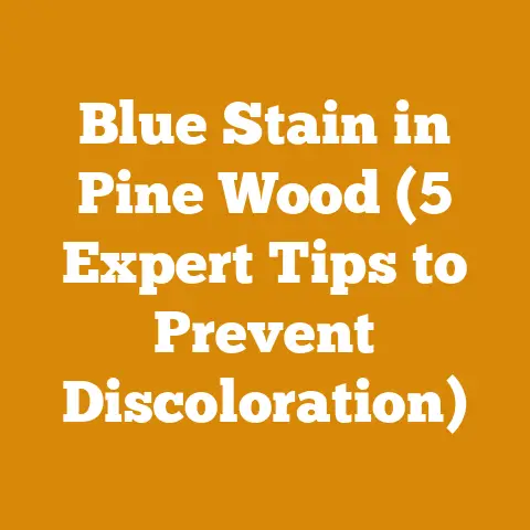 Blue Stain in Pine Wood (5 Expert Tips to Prevent Discoloration)