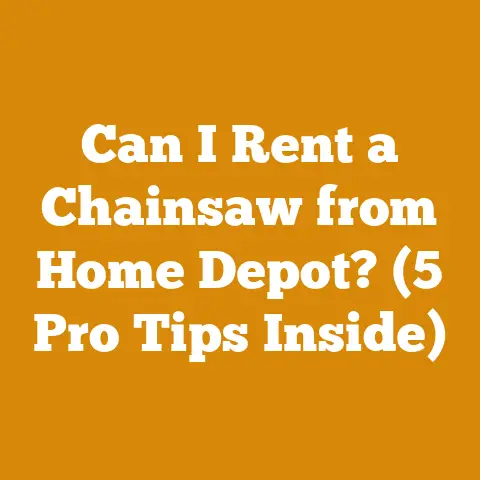 Can I Rent a Chainsaw from Home Depot? (5 Pro Tips Inside)