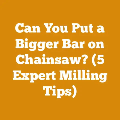 Can You Put a Bigger Bar on Chainsaw? (5 Expert Milling Tips)