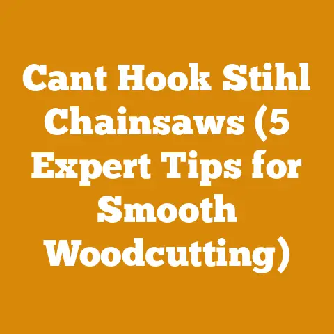 Cant Hook Stihl Chainsaws (5 Expert Tips for Smooth Woodcutting)