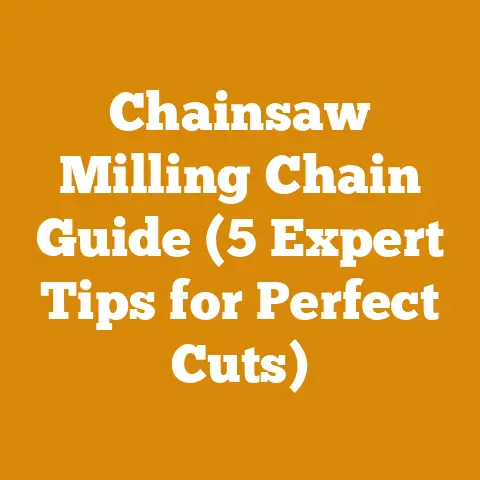 Chainsaw Milling Chain Guide (5 Expert Tips for Perfect Cuts)