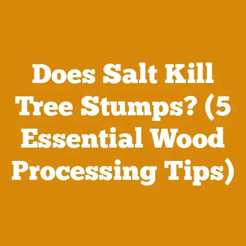 Does Salt Kill Tree Stumps? (5 Essential Wood Processing Tips)