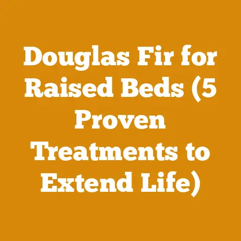 Douglas Fir for Raised Beds (5 Proven Treatments to Extend Life)