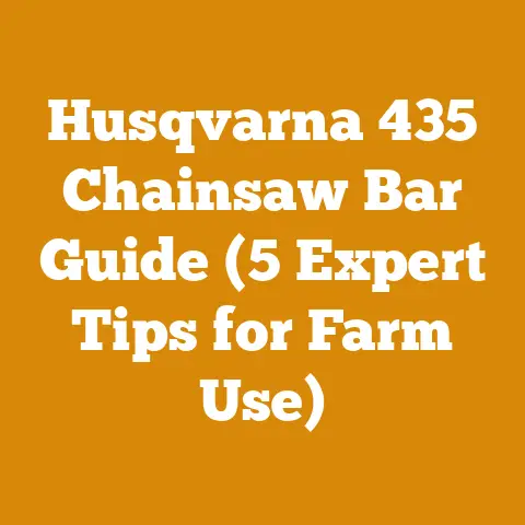 Husqvarna 435 Chainsaw Bar Guide (5 Expert Tips for Farm Use)