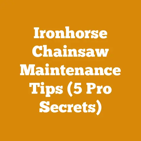 Ironhorse Chainsaw Maintenance Tips (5 Pro Secrets)