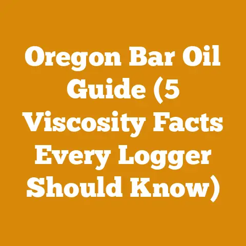Oregon Bar Oil Guide (5 Viscosity Facts Every Logger Should Know)