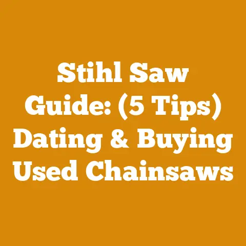 Stihl Saw Guide: (5 Tips) Dating & Buying Used Chainsaws