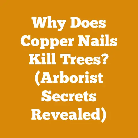 Why Does Copper Nails Kill Trees? (Arborist Secrets Revealed)