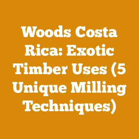 Woods Costa Rica: Exotic Timber Uses (5 Unique Milling Techniques)