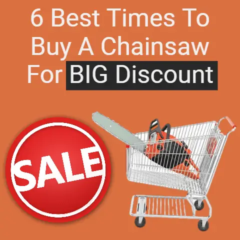 6 Best Times To Buy A Chainsaw For BIG Discount (Save $150+)