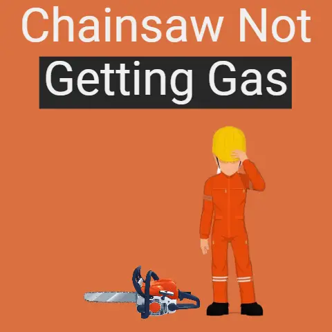 Chainsaw Not Getting Gas