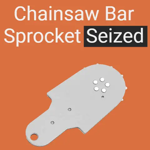 Chainsaw Bar Sprocket Seized: How To Fix It