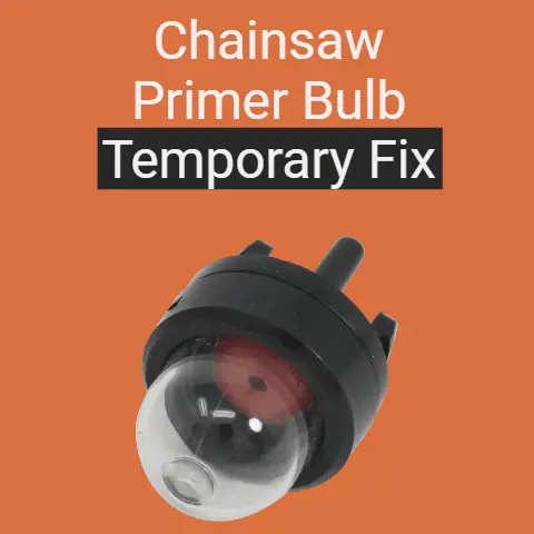 Chainsaw Primer Bulb Temporary Fix