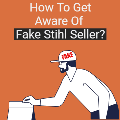 How to Get Aware of Fake Stihl Seller