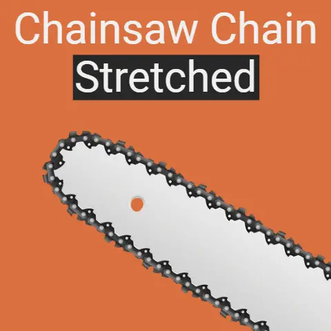 Chainsaw chain stretched