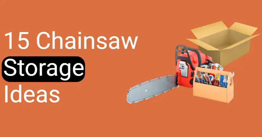15 chainsaw storage ideas