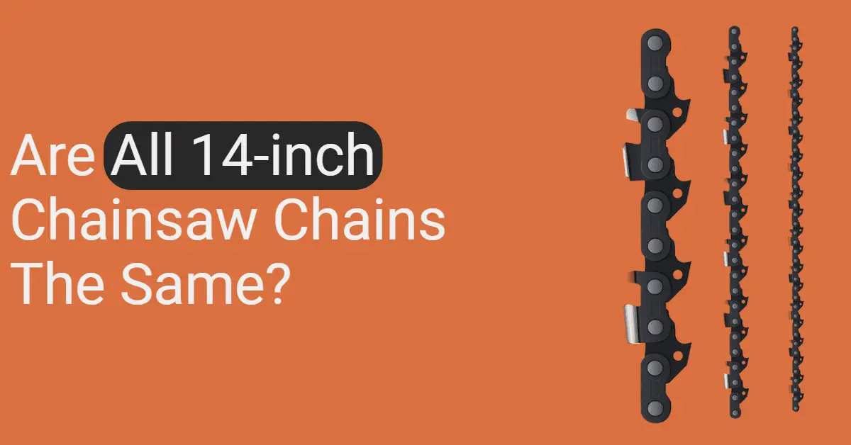 Are all 14-inch chainsaw chains the same