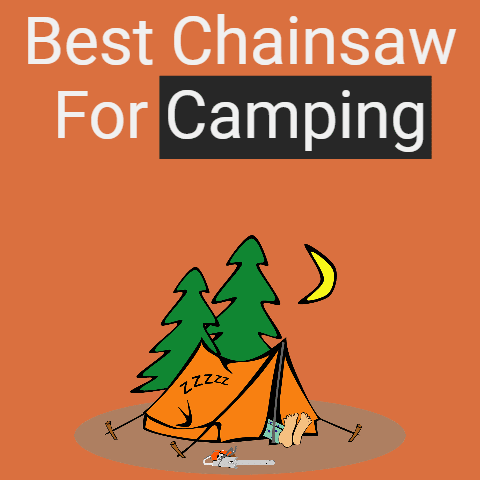 Best Chainsaw For Camping | Very Portable (From 1.35 lbs)