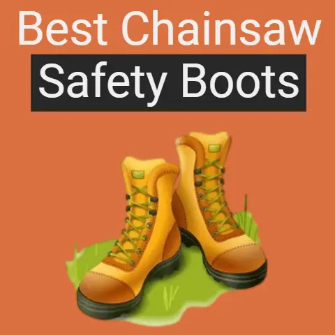 Best Chainsaw Safety Boots