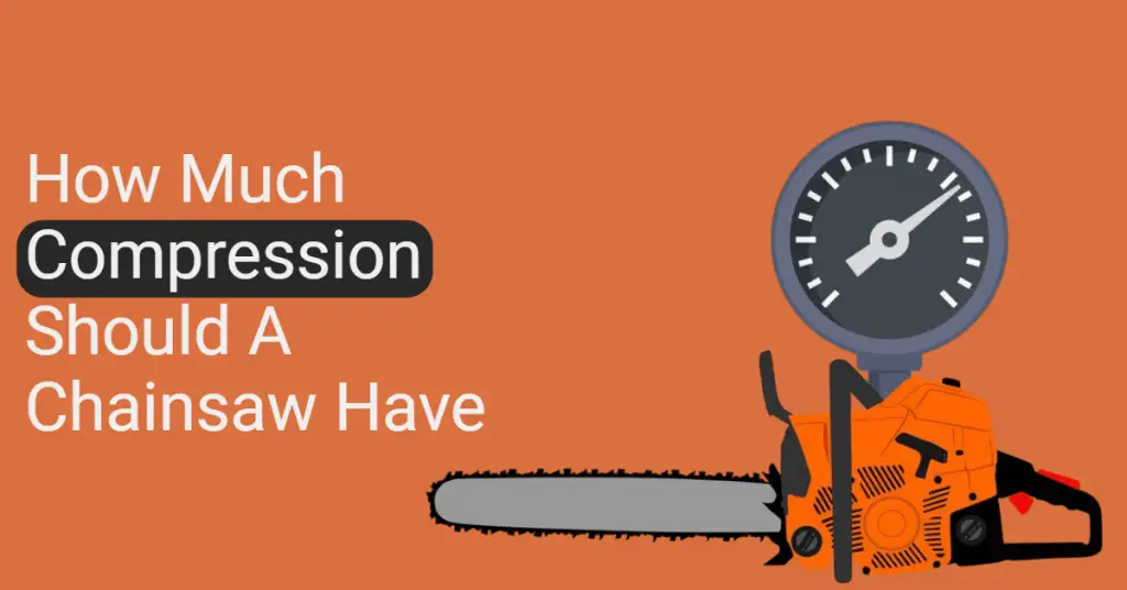 How Much Compression Should a Chainsaw Have