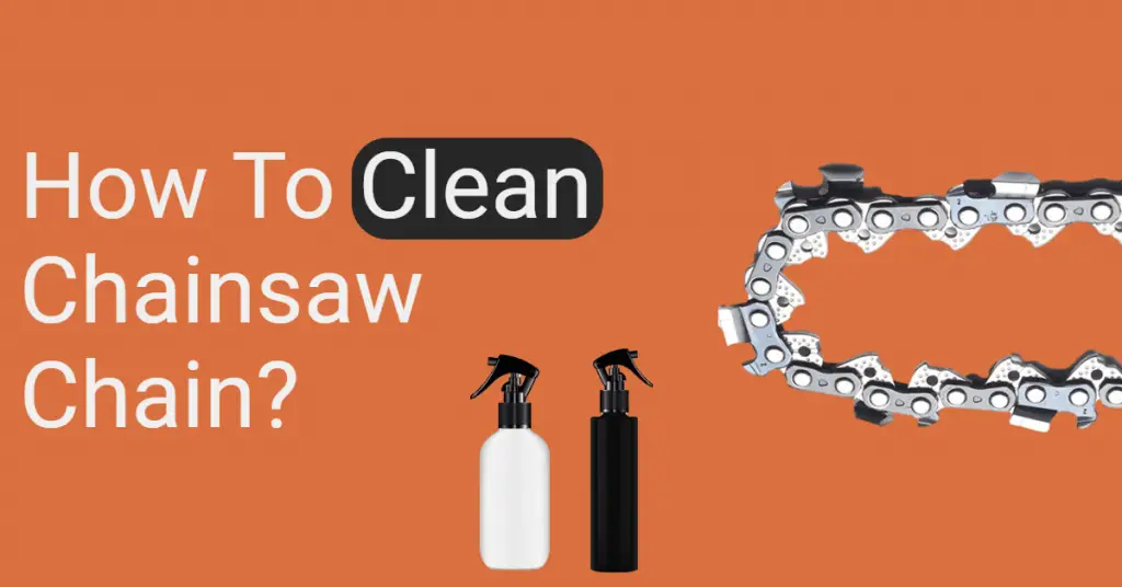 How To Clean Chainsaw Chain