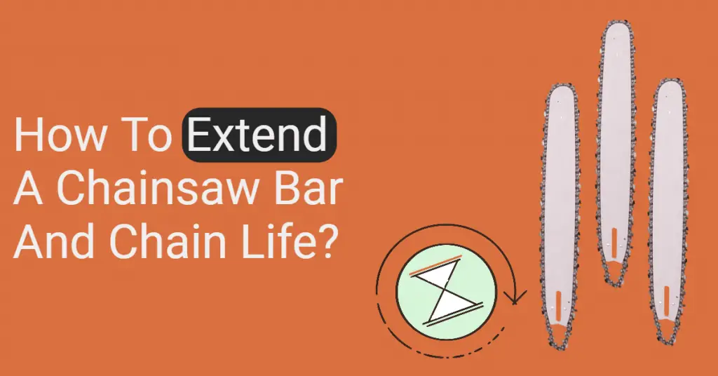 How To Extend A Chainsaw Bar And Chain Life