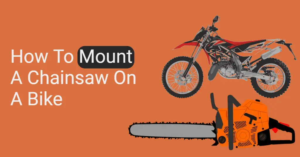 How To Mount A Chainsaw On A Bike