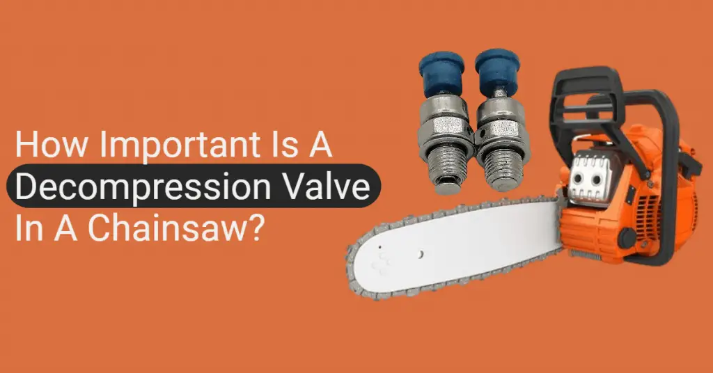 How important is a decompression valve in a chainsaw