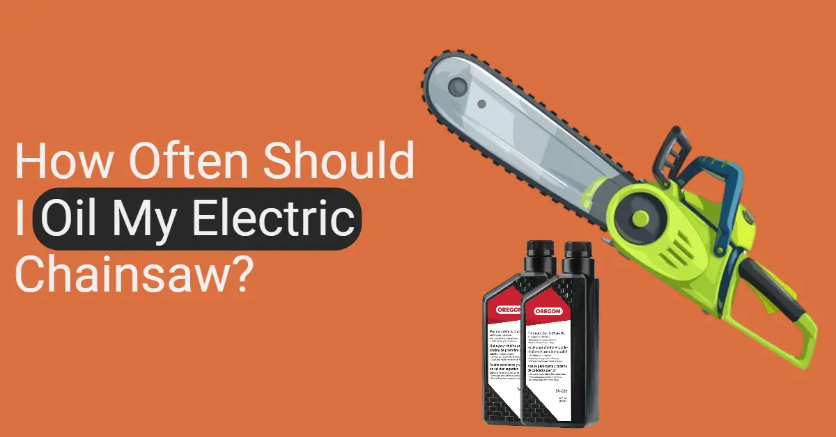 How Often Should I Oil My Electric Chainsaw 2 