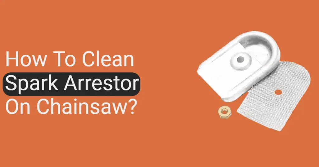 How to clean spark arrestor on chainsaw