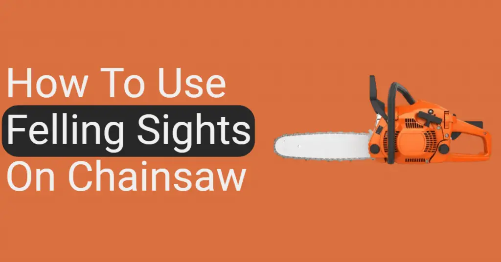 How to use felling sights on chainsaw
