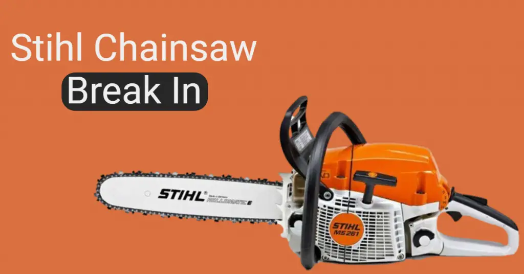 Stihl chainsaw break in