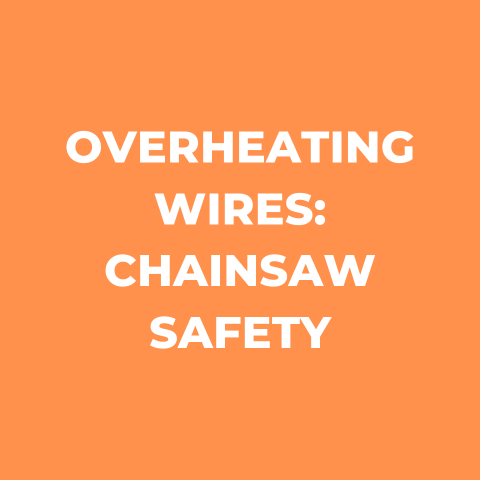 Overheating Wires: Chainsaw Safety
