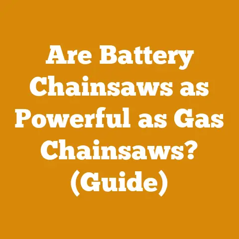 Are Battery Chainsaws as Powerful as Gas Chainsaws? (Guide)