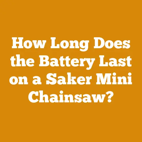 How Long Does the Battery Last on a Saker Mini Chainsaw?