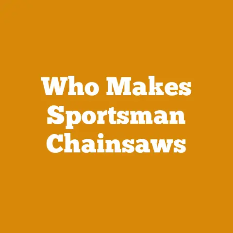 Who Makes Sportsman Chainsaws