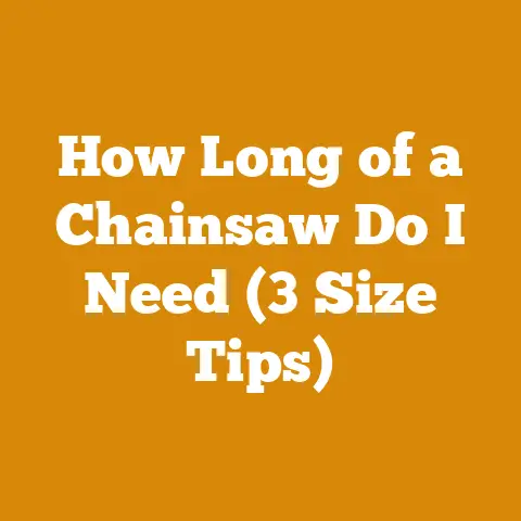 How Long of a Chainsaw Do I Need (3 Size Tips)