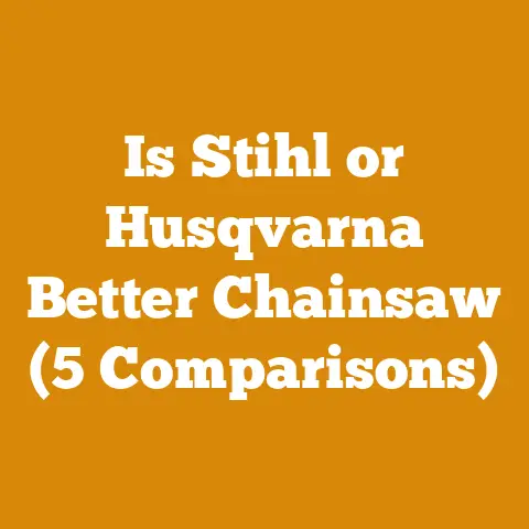 Is Stihl or Husqvarna Better Chainsaw (5 Comparisons)