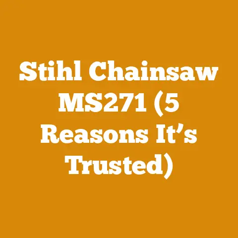 Stihl Chainsaw MS271 (5 Reasons It’s Trusted)