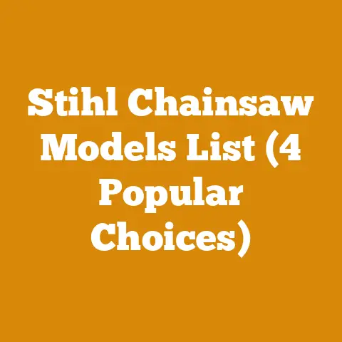 Stihl Chainsaw Models List (4 Popular Choices)