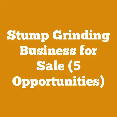 Stump Grinding Business for Sale (5 Opportunities)
