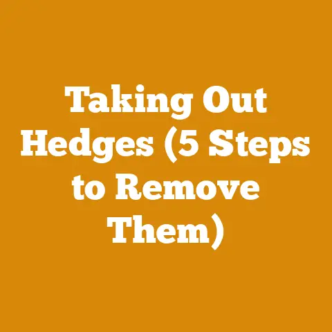 Taking Out Hedges (5 Steps to Remove Them)