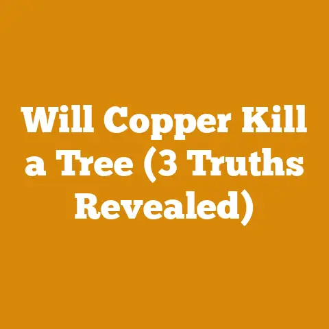 Will Copper Kill a Tree (3 Truths Revealed)