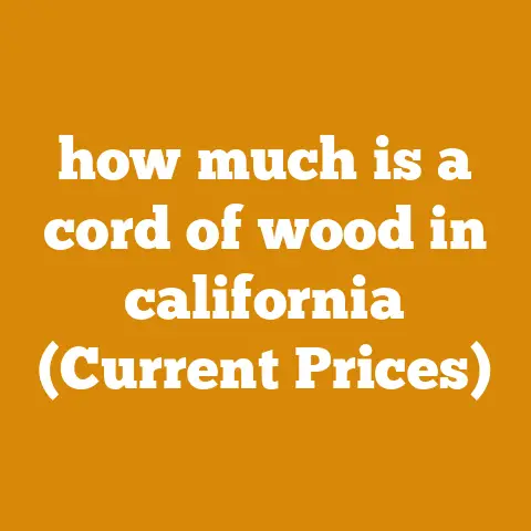 how much is a cord of wood in california (Current Prices)