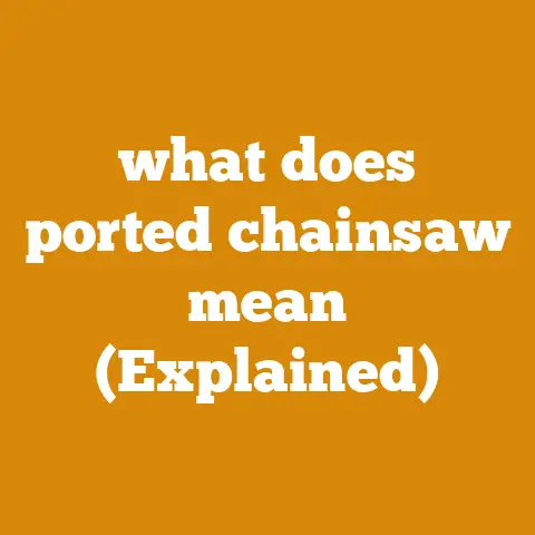 what does ported chainsaw mean (Explained)