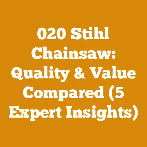 020 Stihl Chainsaw: Quality & Value Compared (5 Expert Insights)