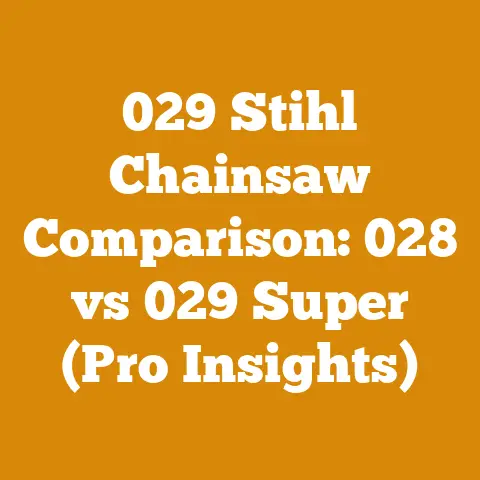 029 Stihl Chainsaw Comparison: 028 vs 029 Super (Pro Insights)