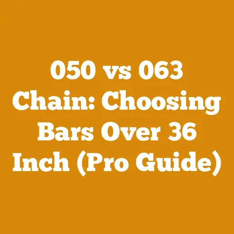 050 vs 063 Chain: Choosing Bars Over 36 Inch (Pro Guide)