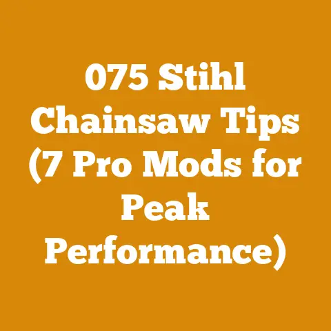 075 Stihl Chainsaw Tips (7 Pro Mods for Peak Performance)